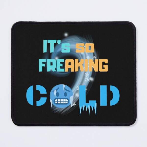 Item preview, Its So Freaking Cold designed and sold by ProjectOfColor.