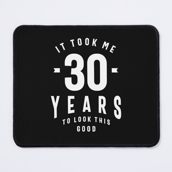 Item preview, It Took Me 30 Years To Look This Good - 30th Birthday designed and sold by cidolopez.