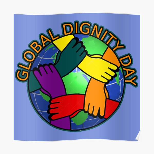 "Global Dignity Day" Poster for Sale by vaskebros Redbubble