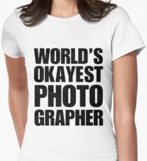 Funny World's Okayest Photographer Gifts For Photographers Coffee Mug Women's Fitted T-Shirt