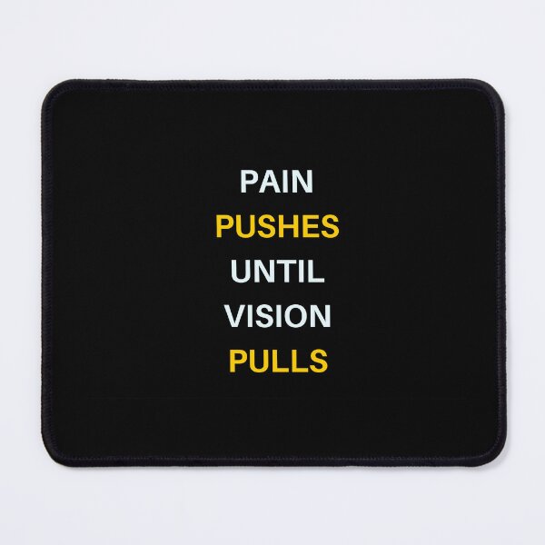 Item preview, PAIN  PUSHES  UNTIL  VISION  PULLS designed and sold by Inspirationmotivation.