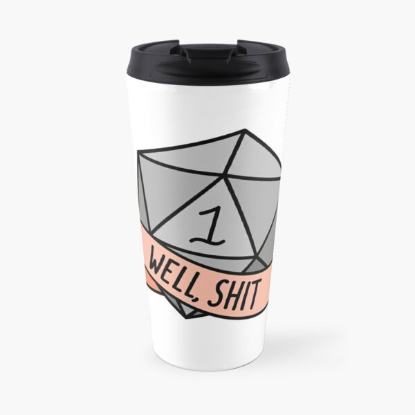 D20 - Well, Shit Travel Coffee Mug