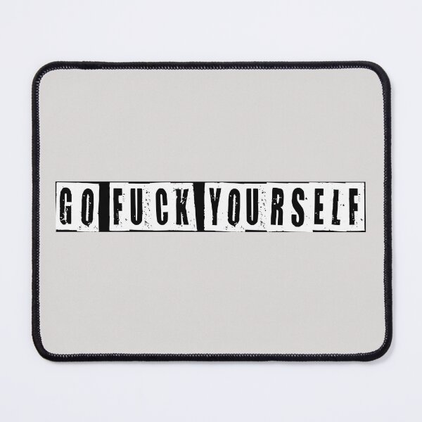 Item preview, Go Fuck Yourself  designed and sold by HiddenStar02.