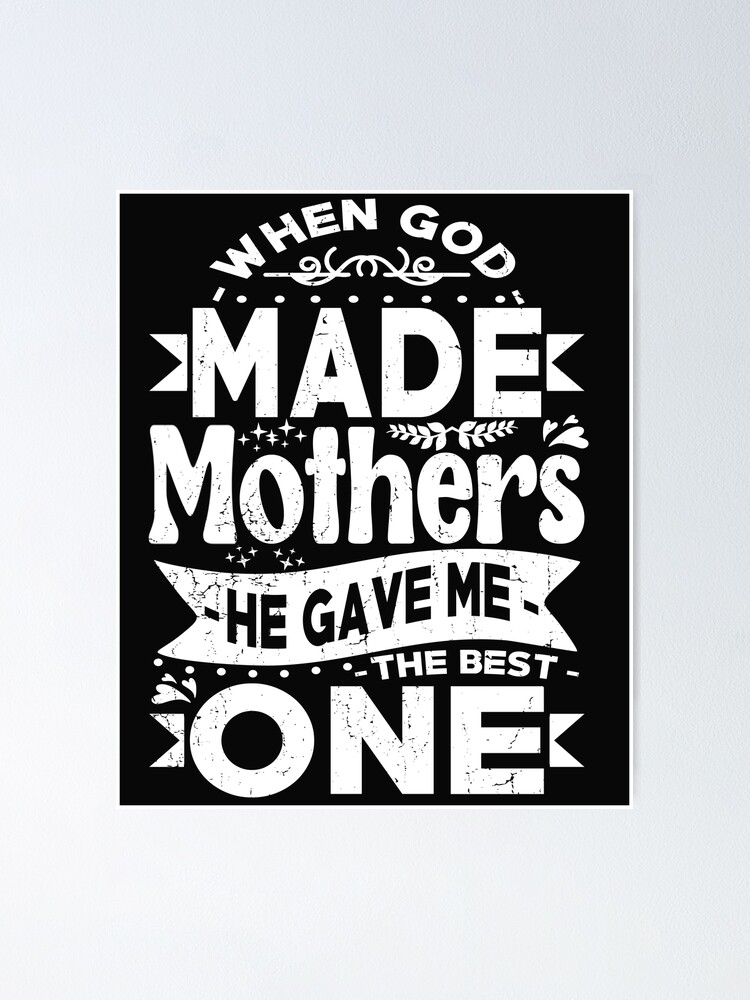 When God Made Mothers He Gave Me The Best One Funny Vintage Gift For mother, grandma When God Made Mothers He Gave Me The Best One Funny Vintage Gift For mother, grandma