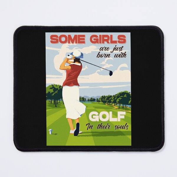 Item preview, Some Girls Are Just Born With Golf In Their Souls designed and sold by vadenhannige46.