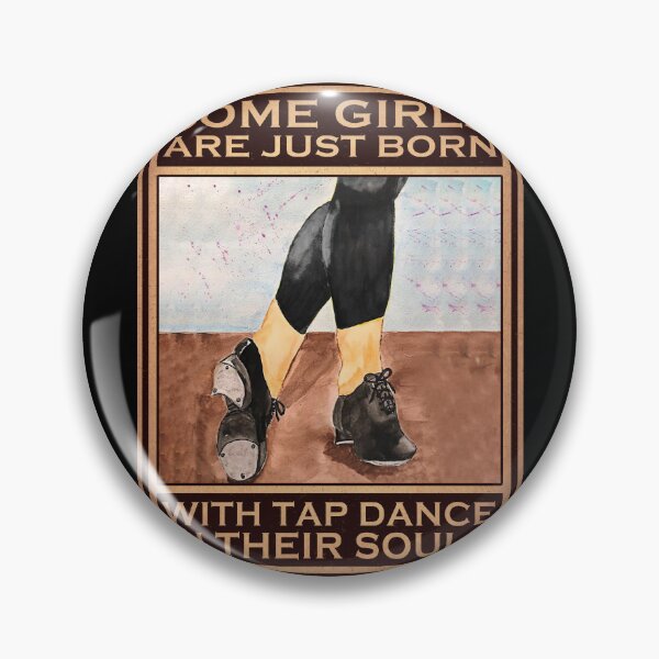 Item preview, Some Girls Are Just Born With Tap Dance In Their Souls designed and sold by vadenhannige46.