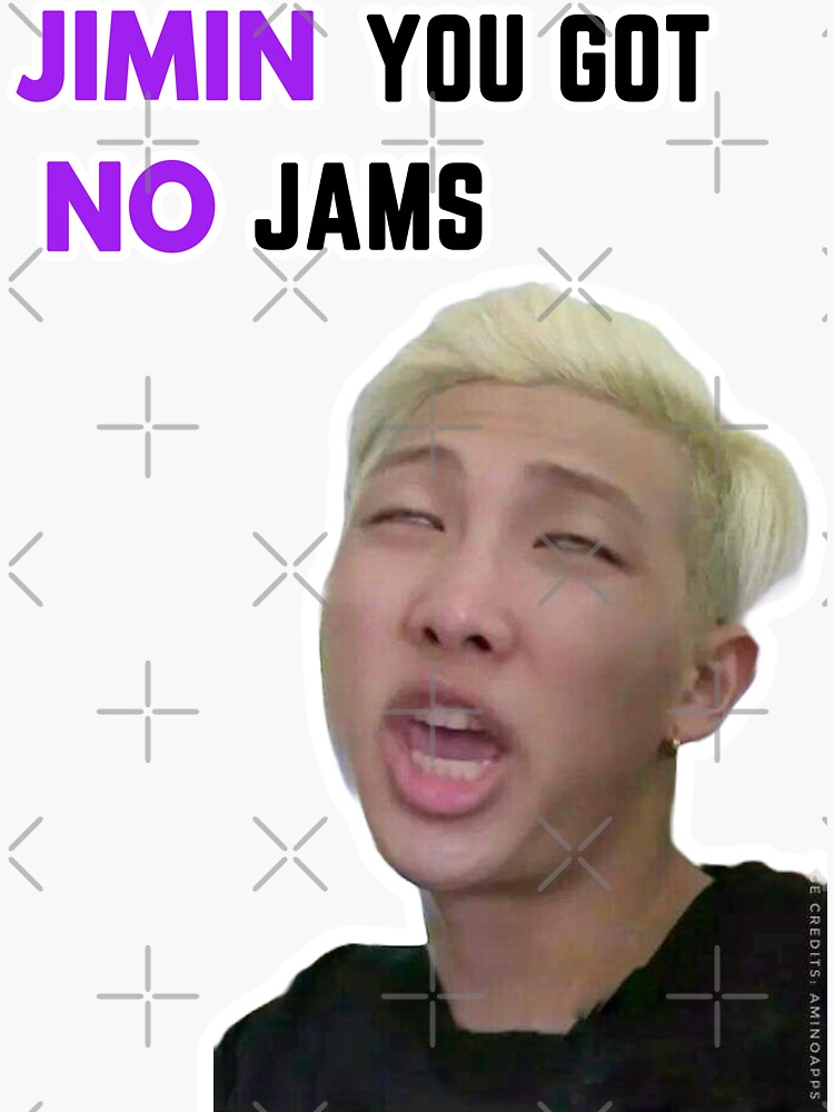 Bts Jimin You Got No Jams By Rm Bts Namjoon Bts Funny Meme Bts Funny Faces Sticker For