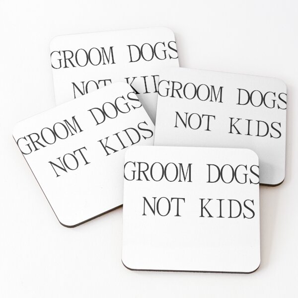 Item preview, GROOM DOGS NOT KIDS designed and sold by chopapi.