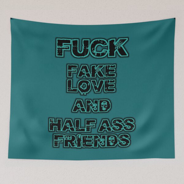 Item preview, Fuck fake love and half ass friends, black'n'blue death version designed and sold by IMNIUM.