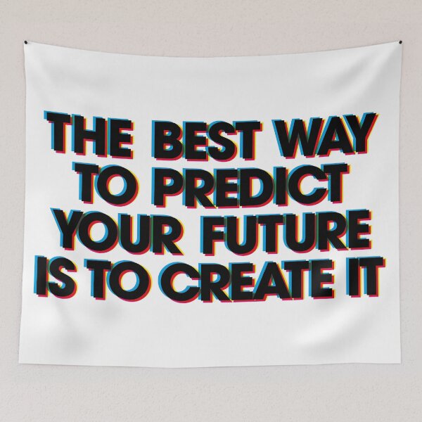 Item preview, THE BEST WAY TO PREDICT YOUR FUTURE IS TO CREATE IT designed and sold by axelle1410.