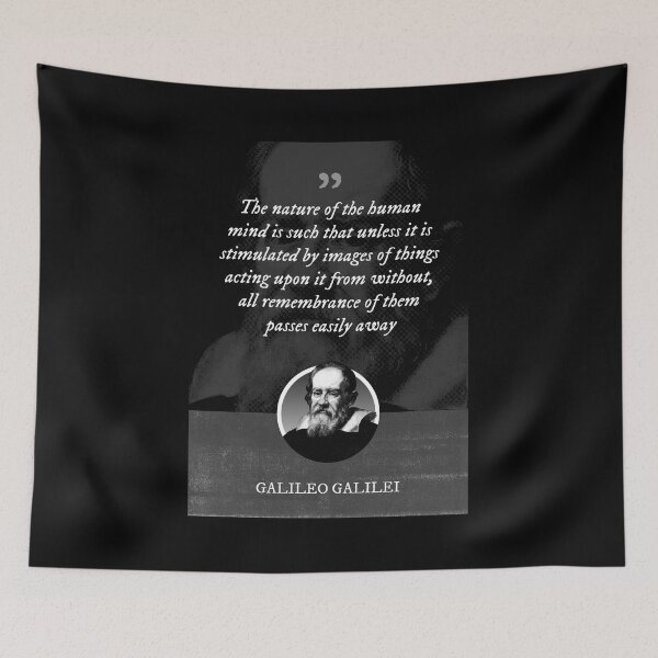 Item preview,  Galileo Galilei - The nature of the human mind is such that unless it is stimulated by images of things acting upon it from without designed and sold by Syahrasi.