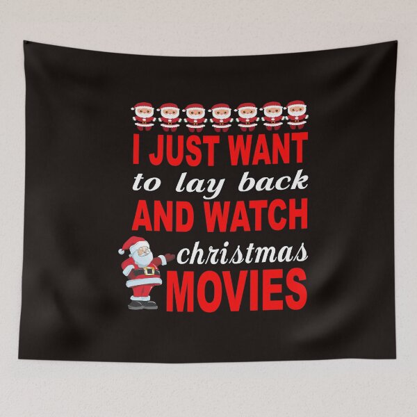 Item preview, I just want to lay back and watch christmas movies - funny christmas quote designed and sold by latelierdechris.