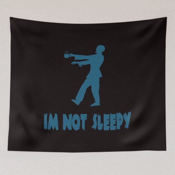 Item preview, Im not sleepy - not yet for bed time zombies funny designed and sold by latelierdechris.