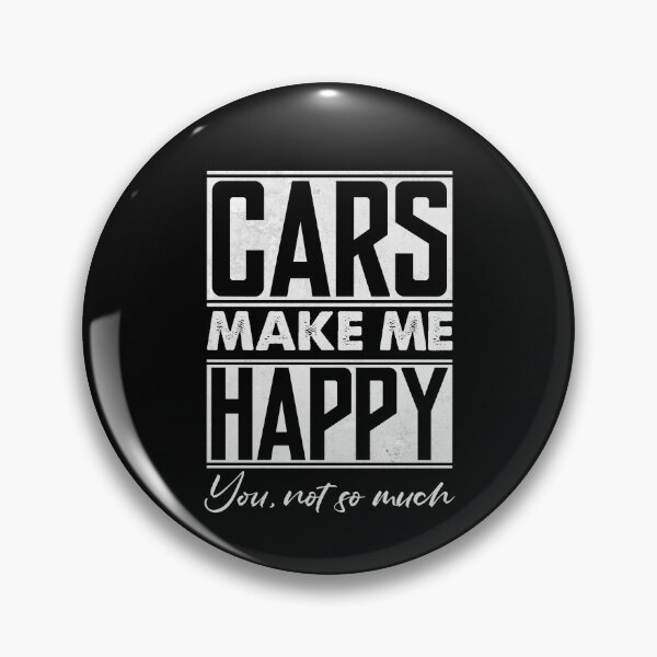 Item preview, Cars Make Me Happy You Not So Much | Car Lover, Car Guy, Car Fan, Car Enthusiast, Gearhead, Petrolhead, Drifter, Boyfriend Gift, Funny Car Gift designed and sold by 365CarMods Official.