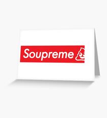 Soupreme Parody Greeting Card