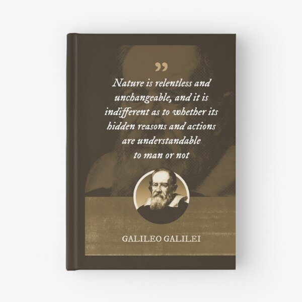 Item preview, Galileo Galilei - La naturaleza es implacable e inmutable, y es indiferente en cuanto a si sus razones y acciones ocultas designed and sold by Syahrasi.