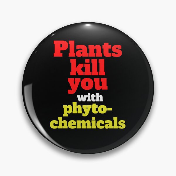 Item preview, Plants kill you with phytochemicals designed and sold by hinteo.