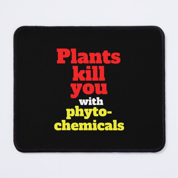 Item preview, Plants kill you with phytochemicals designed and sold by hinteo.