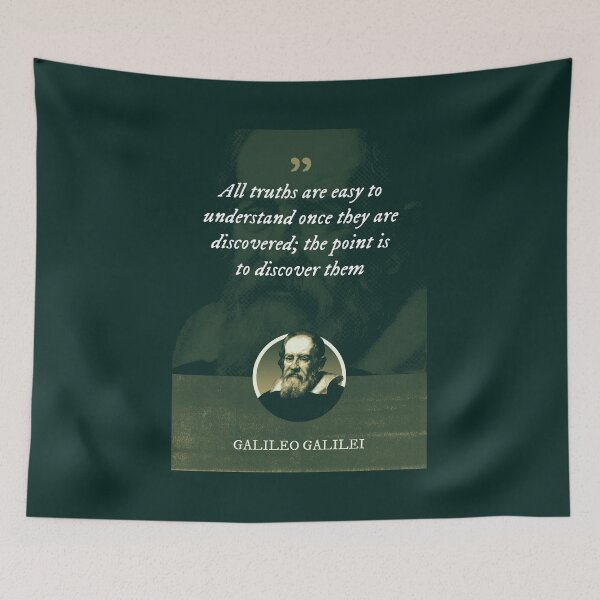Item preview, Galileo Galilei - All truths are easy to understand once they are discovered; the point is to discover them designed and sold by Syahrasi.