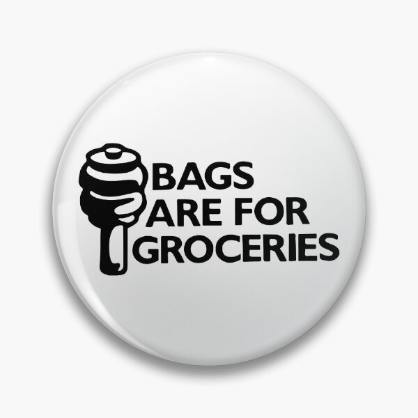 Item preview, Bags Are For Groceries designed and sold by RhysDonald1.