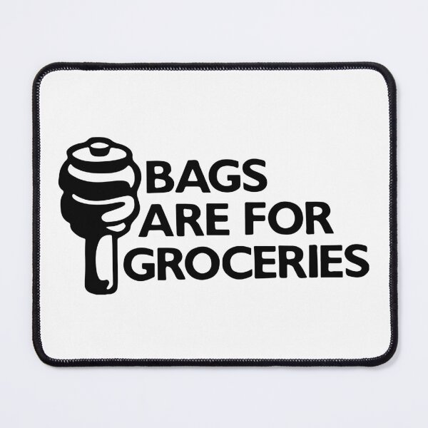 Item preview, Bags Are For Groceries designed and sold by RhysDonald1.