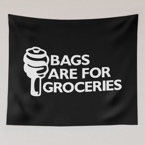 Item preview, Bags Are For Groceries designed and sold by RhysDonald1.
