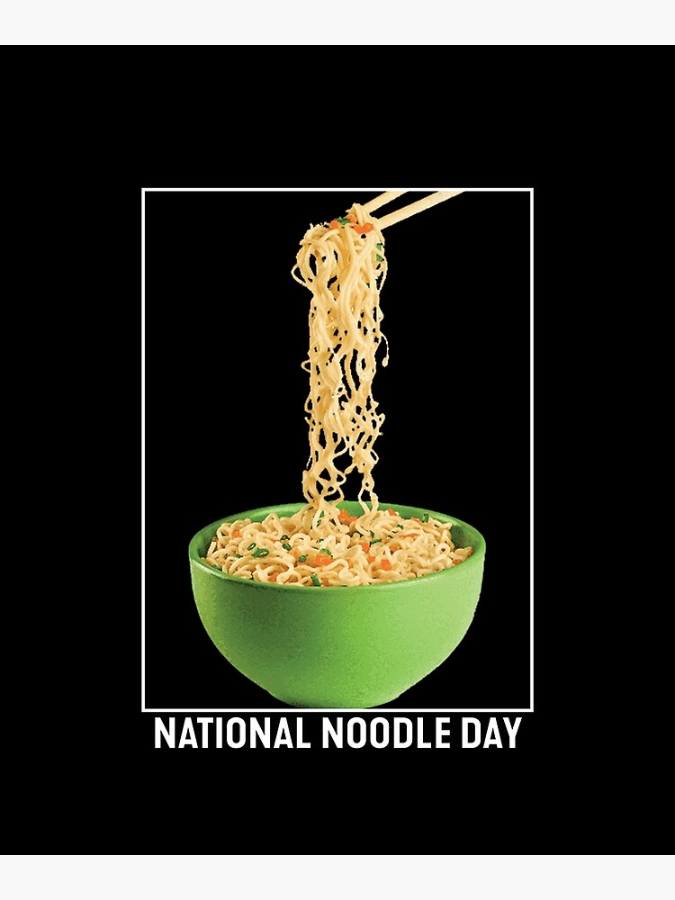 "National Noodle Day" Poster for Sale by catmood Redbubble