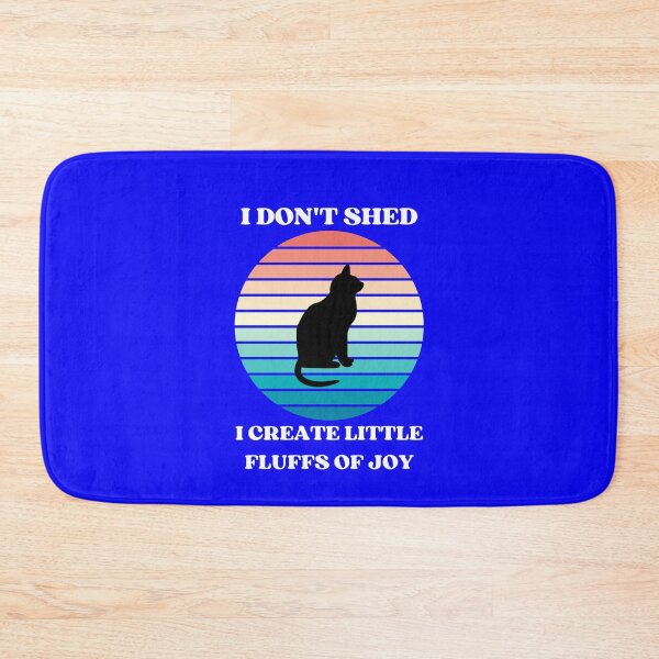 Item preview, I Dont Shed I Create Little Fluffs of Joy Devoted To My Cat Edition designed and sold by McThingummy.
