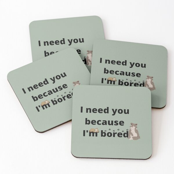 Item preview, I need you because I'm bored designed and sold by mirdayn.