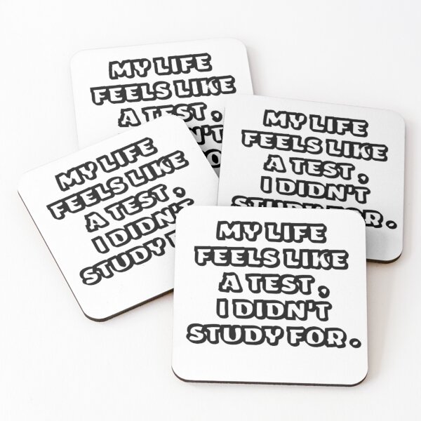 Item preview, MY LIFE FEELS LIKE A TEST , I DIDN'T STUDY FOR . designed and sold by Casa Barata.