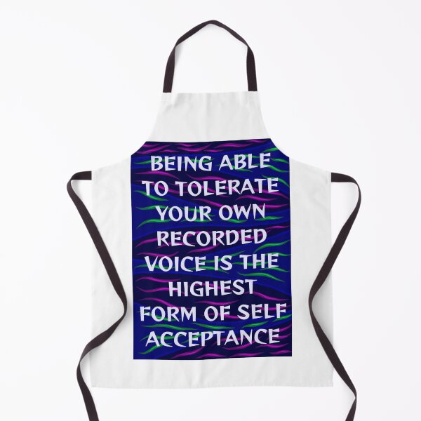 Item preview, Radical Feminist Humanist Quote - Being Able To Tolerate Your Own Recorded Voice Is The Highest Form Of Self Acceptence designed and sold by LethalPixieDust.