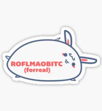 Relatable Bunny - ROFLMAOBITC Sticker