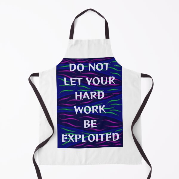 Item preview, Radical Feminist Humanist Quote - Don't Let Your Hard Be Exploited designed and sold by LethalPixieDust.