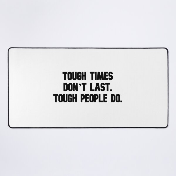 Item preview, Tough times don’t last. Tough people do. designed and sold by Music-design-22.