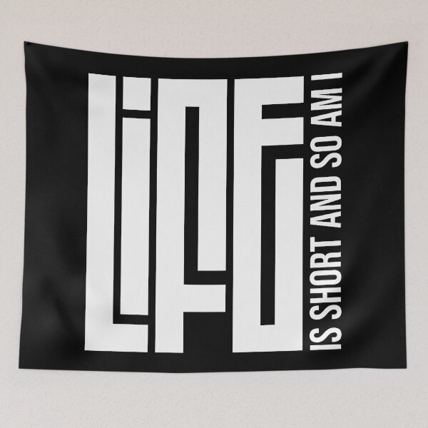 Item preview, Life is short and so am i, Awesome short people gifts designed and sold by Rajan Supal.