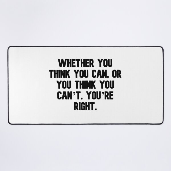 Item preview, Whether you think you can, or you think you can’t, you’re right. designed and sold by Music-design-22.