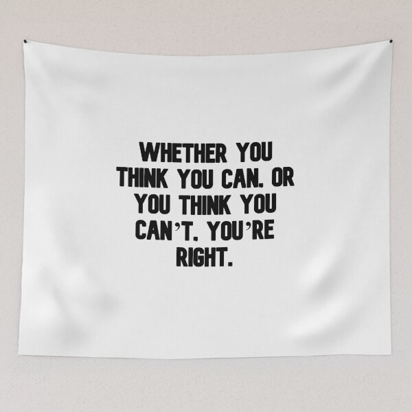 Item preview, Whether you think you can, or you think you can’t, you’re right. designed and sold by Music-design-22.