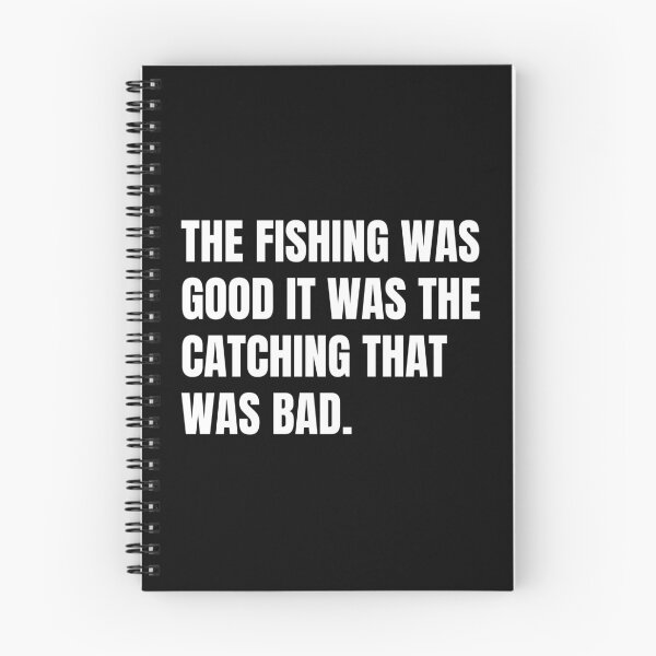 Item preview, The Fishing Was Good It Was The Catching That Was Bad designed and sold by Eriksonshop.
