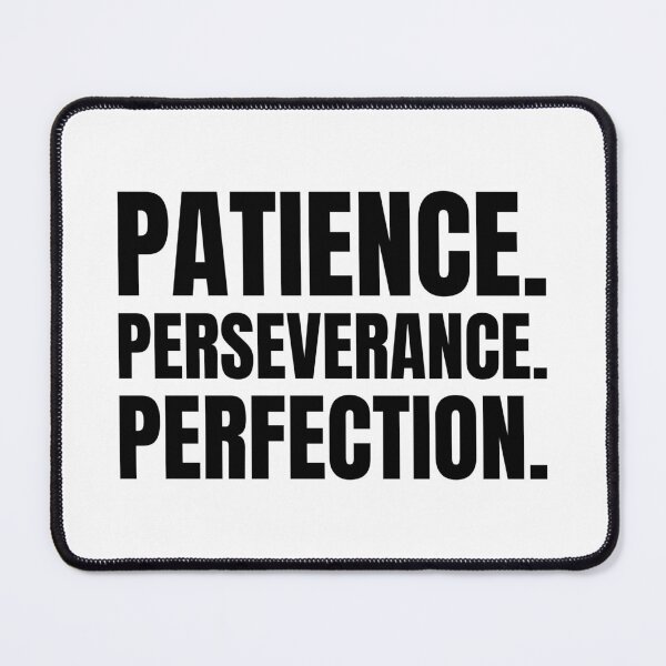 Item preview, Patience Perseverance Perfection designed and sold by LKDesigns24.