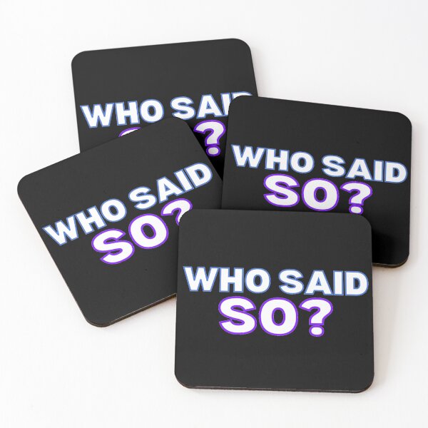 Item preview, Who said so? designed and sold by Kid Wits Ink  "Wise enough to leave a lasting impression!".