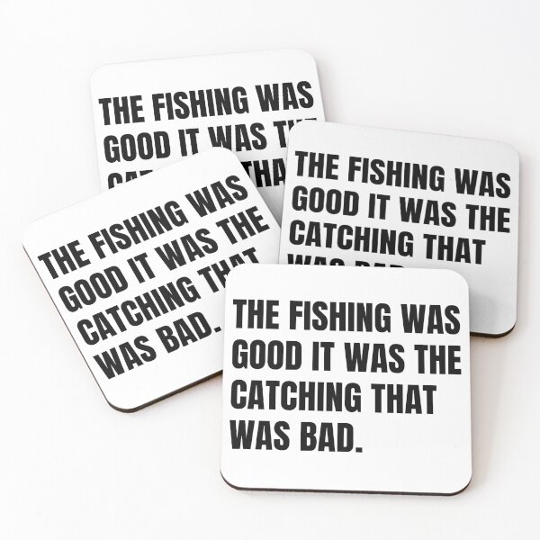 Item preview, The Fishing Was Good It Was The Catching That Was Bad designed and sold by Eriksonshop.
