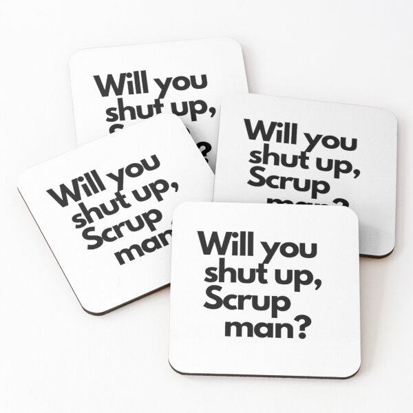 Item preview, Will you shut up, Scrupman   designed and sold by WanterMertens.