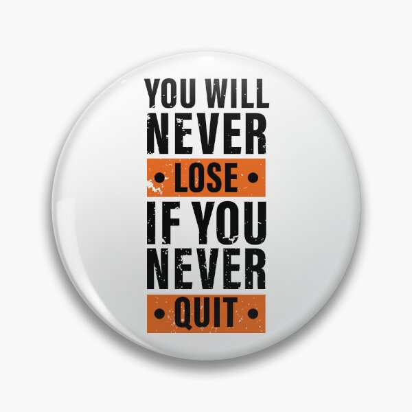 Item preview, You Will Never Lose If You Never Quit. Hard work, Inspiration, Motivation, Work, Luck, Moving on.,  designed and sold by Salmaniix.