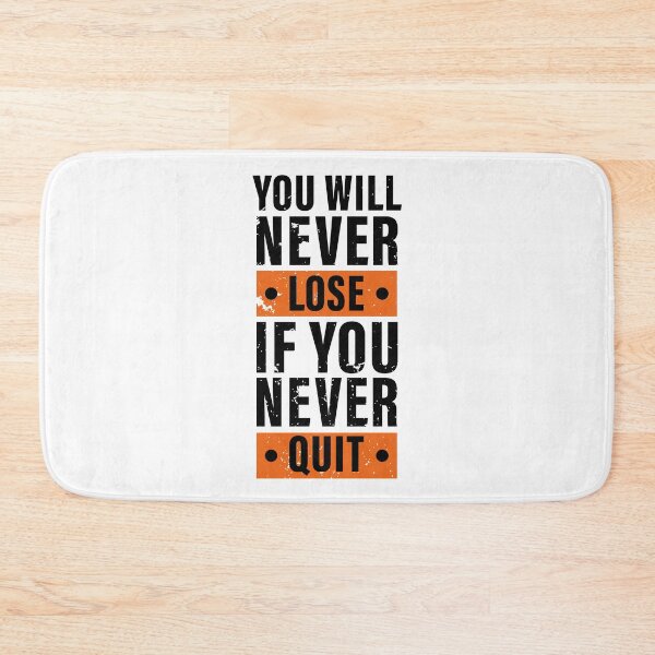 Item preview, You Will Never Lose If You Never Quit. Hard work, Inspiration, Motivation, Work, Luck, Moving on.,  designed and sold by Salmaniix.