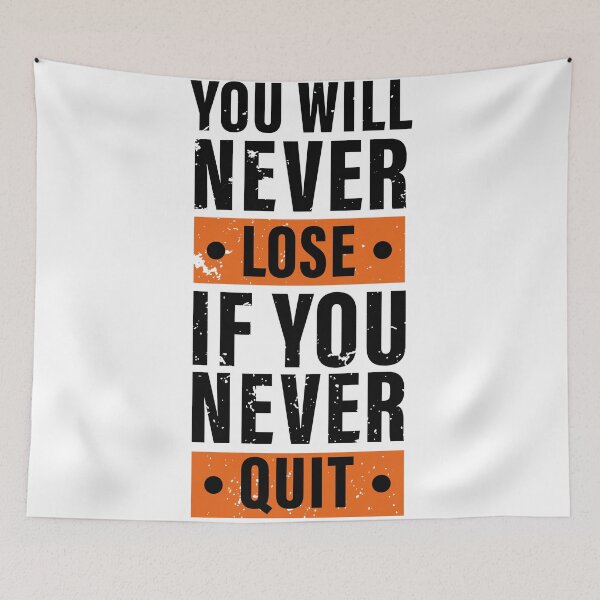 Item preview, You Will Never Lose If You Never Quit. Hard work, Inspiration, Motivation, Work, Luck, Moving on.,  designed and sold by Salmaniix.