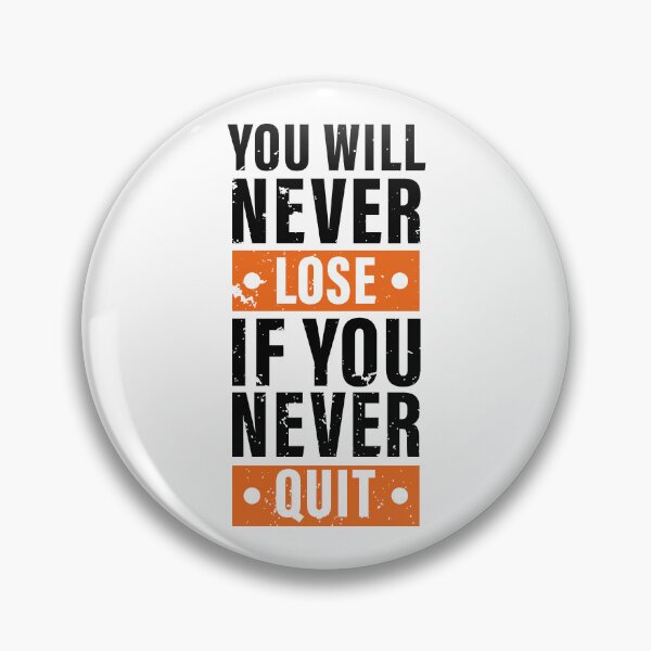Item preview, You Will Never Lose If You Never Quit. Hard work, Inspiration, Motivation, Work, Luck, Moving on.,  designed and sold by Salmaniix.