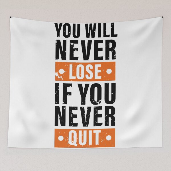 Item preview, You Will Never Lose If You Never Quit. Hard work, Inspiration, Motivation, Work, Luck, Moving on.,  designed and sold by Salmaniix.