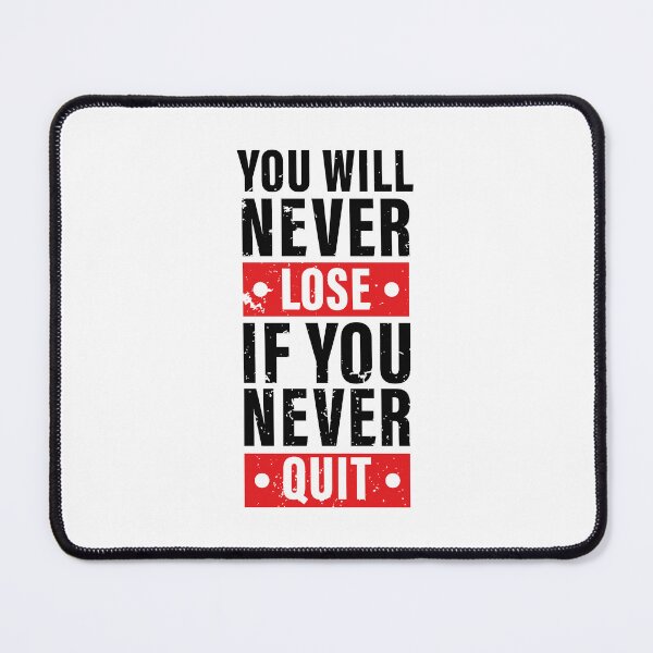 Item preview, You Will Never Lose If You Never Quit. Hard work, Inspiration, Motivation, Work, Luck, Moving on.,  designed and sold by Salmaniix.
