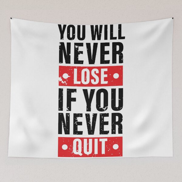 Item preview, You Will Never Lose If You Never Quit. Hard work, Inspiration, Motivation, Work, Luck, Moving on.,  designed and sold by Salmaniix.