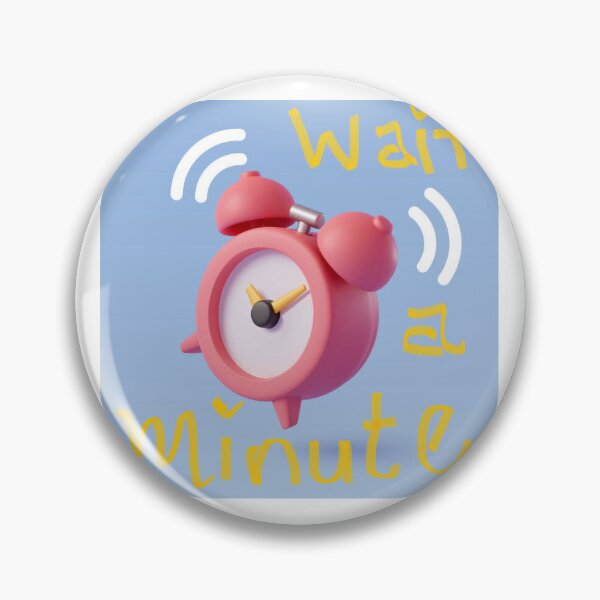 Item preview, Wait a minute designed and sold by BasketKisses.